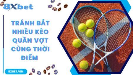 Kinh Nghiệm Chơi Cá Độ Quần Vợt Bất Bại Dành Cho Tân Binh